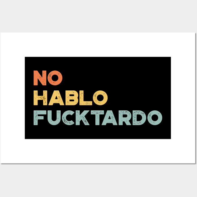 No Hablo Fucktardo Sunset Funny Wall Art by truffela